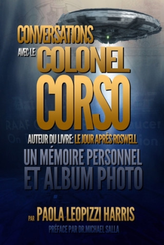 Книга Conversations Avec Le Colonel Corso: Un Mémoire Personnel Et Un Album Photo Michael E. Salla