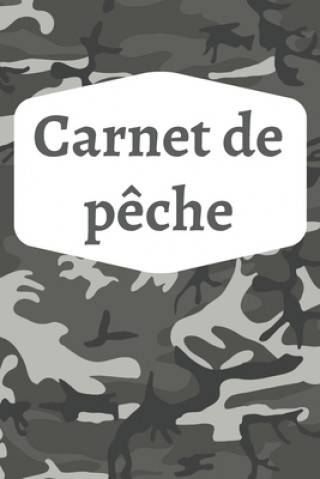 Book Carnet de p?che: Carnet ? remplir pour noter ses prises - Pour les P?cheurs et Fans de P?che - 100 pages pour 100 journées p?che Nature &. Peche Editions
