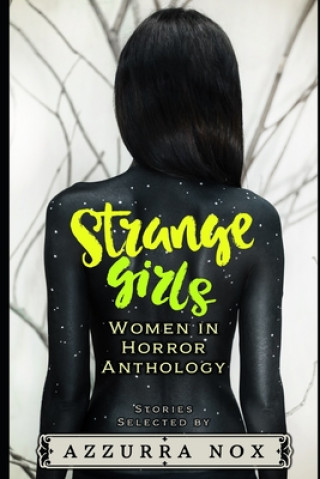 Carte Strange Girls: Women in Horror Anthology Azzurra Nox