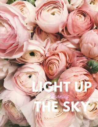 Knjiga Light Up the Sky Peonies Blitzen Road Books