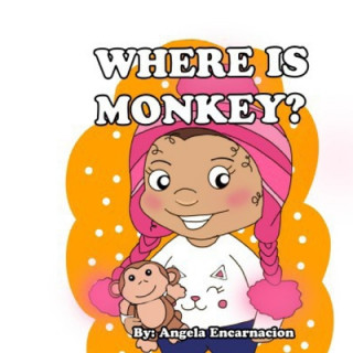 Knjiga Where is Monkey? Angela Encarnacion