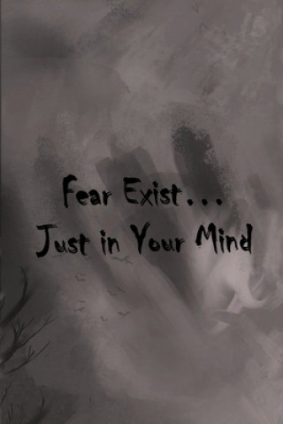 Kniha Fear Exist: just in your mind Faissal Publishing