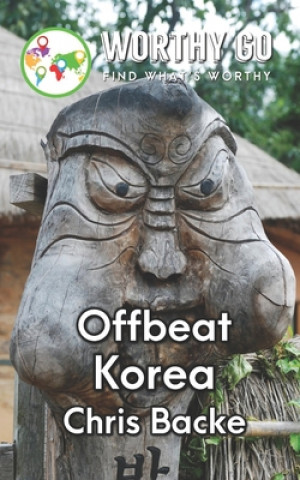 Knjiga Offbeat Korea Chris Backe