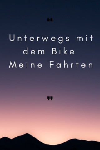 Book Unterwegs mit dem Bike - Meine Fahrten: 6x9 (ca. A5) Tourenbuch für Motorradfahrer: Notiere Highlights, gefahrene Kilometer, Erlebnisse und vieles meh Motorbike Publishing