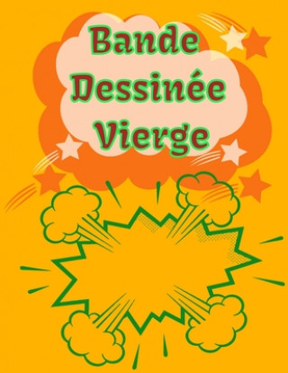 Książka Bande Dessinée vierge: crée bande dessinée vierge pour enfants, adultes 100 page ""21.59X27.94 cm"" Comic Dessinee