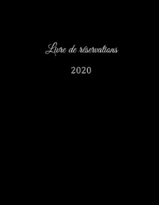 Könyv Livre de réservation 2020: pour restaurants, bistrots et hôtels - 370 pages - 1 jour=1 page - couverture du livre numéro 4 Restaurant Gastronomiq Restaurant Livre