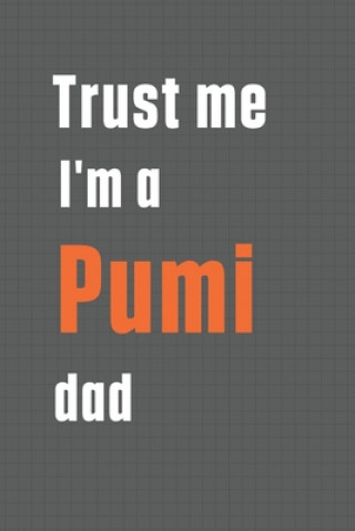 Książka Trust me I'm a Pumi dad: For Pumi Dog Dad Wowpooch Press