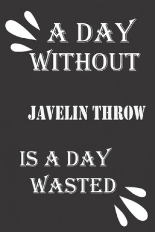 Książka A day without javelin throw is a day wasted Journal &notebook Notebook