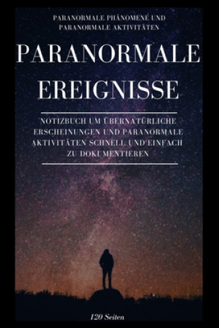 Carte Dein Buch um Paranormale Ereignisse zu dokumentieren: Das perfekte Geschenk für Parapsychologie-Enthusiasten! Dieses paranormale Aktivitäten Buch ist Xmp Parapsychologie Notizbucher