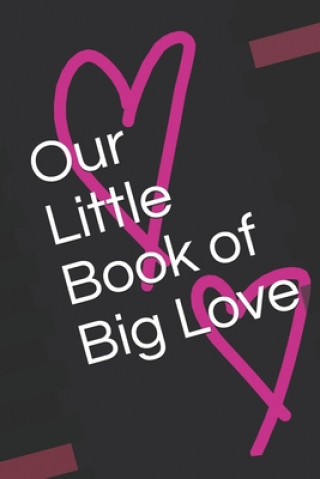 Könyv Our Little Book of Big Love Jan Donnelly