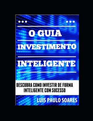 Kniha O Guia Investimento Inteligente Luis Paulo Soares