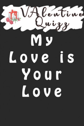 Könyv Valentine QuizzMy Love is Your Love: Word scramble game is one of the fun word search games for kids to play at your next cool kids party Woopsnotes Publishing