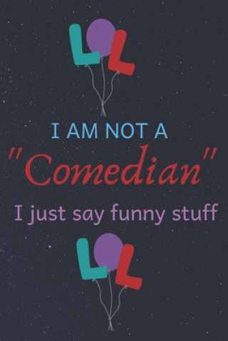 Buch I Am Not A Comedian I Just Say Funny Stuff Cam Bennett