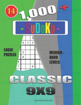 Kniha 1,000 + Sudoku Classic 9x9: Logic puzzles medium - hard levels Basford Holmes