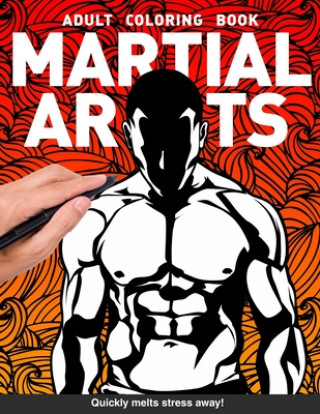 Carte Martial Arts Adults Coloring Book: with MMA, Karate, Jiu Jitsu, Judo, Muay Thai, Kung Fu, Capoeira, Boxing, Taekwondo and more for adults relaxation a Craft Genius Books