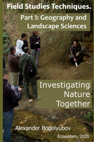 Libro Field Studies Techniques. Part 1. Geography and Landscape Sciences: Investigating Nature Together Michael Brody