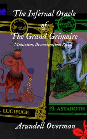 Carte The Infernal Oracle of the Grand Grimoire: meditation, divination, and ritual Aaman Lamba