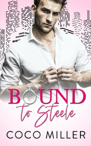 Buch Bound To Steele: Arranged Marriage Romance Coco Miller