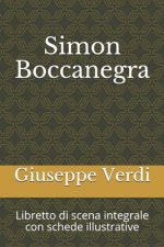 Carte Simon Boccanegra: Libretto di scena integrale con schede illustrative Arrigo Boito