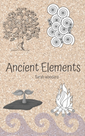 Knjiga Ancient Elements Sarah Woodard