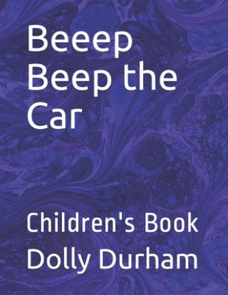 Książka Beeep Beep the Car: Children's Book Dolly Durham