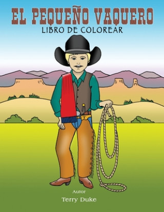 Carte El Peque?o Vaquero Libro de Colorear Terry L. Duke