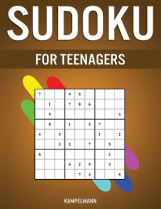 Kniha Sudoku for Teenagers: 200 Easy, Medium and Hard Sudokus with Solutions for Teens Kampelmann