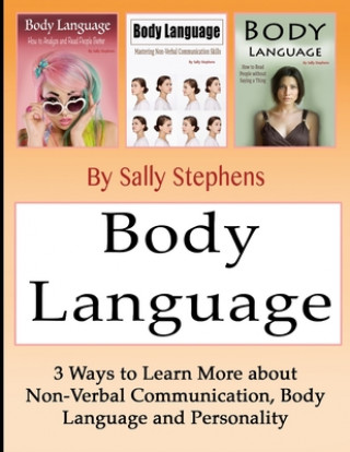 Kniha Body Language: 3 Ways to Learn More about Non-Verbal Communication, Body Language, and Personality Sally Stephens