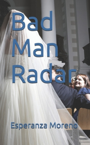 Knjiga Bad Man Radar Esperanza Alana Moreno
