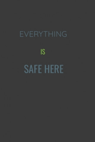 Knjiga Everything Is Safe Here T. y.