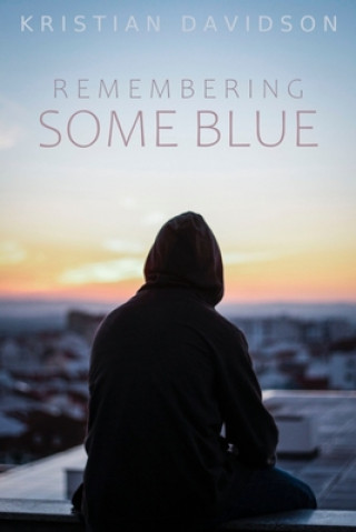 Knjiga Remembering Some Blue Kristian Davidson