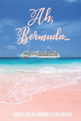 Книга Aah, Bermuda: Pages for Planning a Fun Cruise Dee Mack