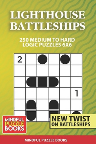 Knjiga Lighthouse Battleships: 250 Medium to Hard Logic Puzzles 6x6 Mindful Puzzle Books