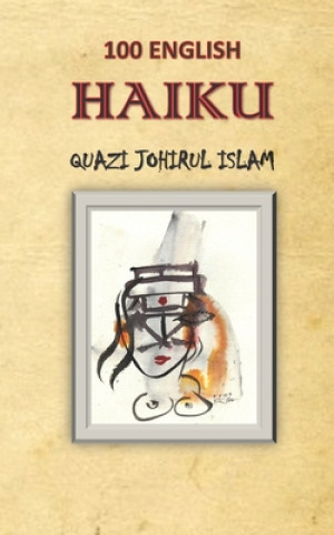 Carte 100 English Haiku Quazi Johirul Islam