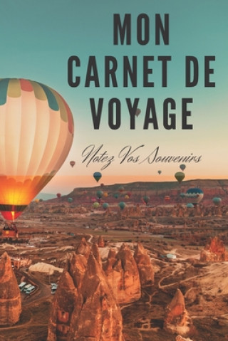 Kniha Mon Carnet De Voyage Notez Vos Souvenirs: Carnet de Voyage pour les voyageurs - 120 Pages Nullpixel Press