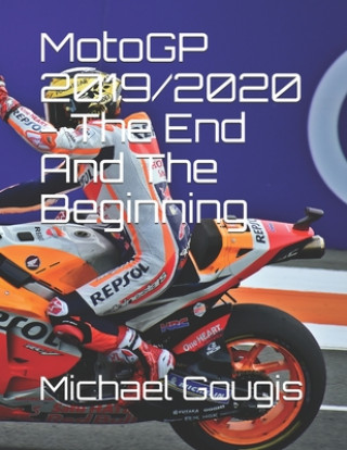 Carte MotoGP 2019/2020 - The End And The Beginning Michael Gougis