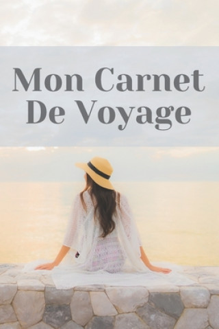 Kniha Mon Carnet De Voyage: Carnet de Voyage pour les voyageurs - 120 Pages Nullpixel Press