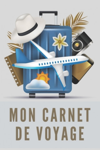 Kniha Mon Carnet De Voyage: Carnet de Voyage pour les voyageurs - 120 Pages Nullpixel Press