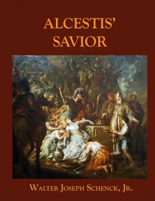 Livro Alcestis' Savior Jr. Walter Joseph Schenck