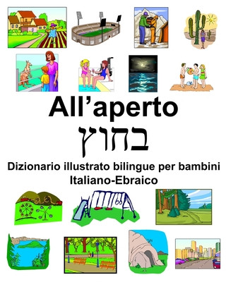 Книга Italiano-Ebraico All'aperto Dizionario illustrato bilingue per bambini Richard Carlson