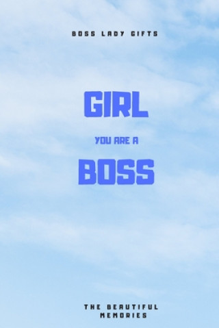 Książka Girl You Are A Boss: Boss Lady Gifts The Beautiful Memories