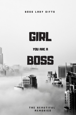 Kniha Girl You Are A Boss: Boss Lady Gifts The Beautiful Memories