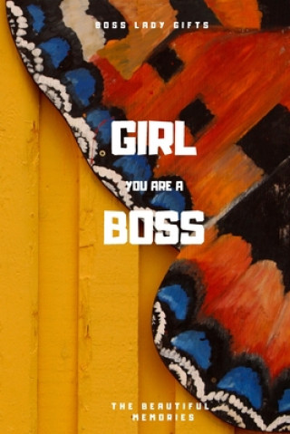 Książka Girl You Are A Boss: Boss Lady Gifts The Beautiful Memories