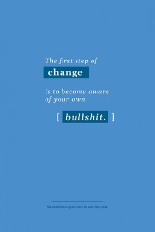 Libro The first step of change is to become aware of your own bullshit: 50 reflection questions to end the year Ava Ascent