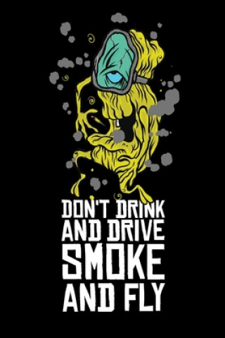 Buch Don't Drink And Drive Smoke And Fly: Cannabis Graphic Jorunal Book For Marijuana Smoker 120 Pages DINA5 Cannabis Journal Book