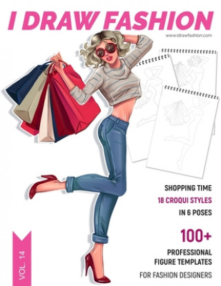 Βιβλίο Shopping Time: 100+ Professional Figure Templates for Fashion Designers: Fashion Sketchpad with 18 Croqui Styles in 6 Poses I. Draw Fashion