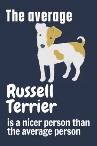 Carte The average Russell Terrier is a nicer person than the average person: For Russell Terrier Dog Fans Wowpooch Press