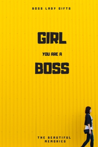 Książka Girl You Are A Boss: Boss Lady Gifts The Beautiful Memories