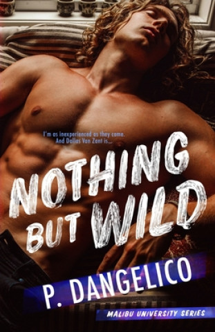 Книга Nothing But Wild P. Dangelico