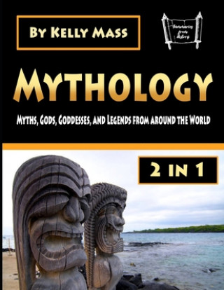 Carte Mythology: Gods, Goddesses, and Legends from around the World Kelly Mass